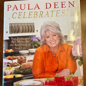 Paula Deen Celebrates!: Best Dishes and Best Wishes the Best Times of Your Life